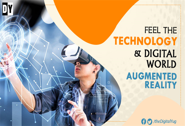 Feel the Technology & Digital World: Augmented Reality