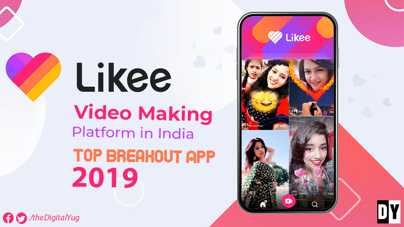 The Growth Story of Likee Video Making Platform in India – Top Breakout App 2019