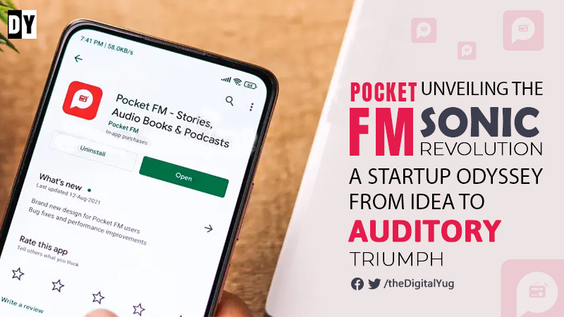 Pocket FM: Unveiling the Sonic Revolution – A Startup Odyssey from Idea to Auditory Triumph