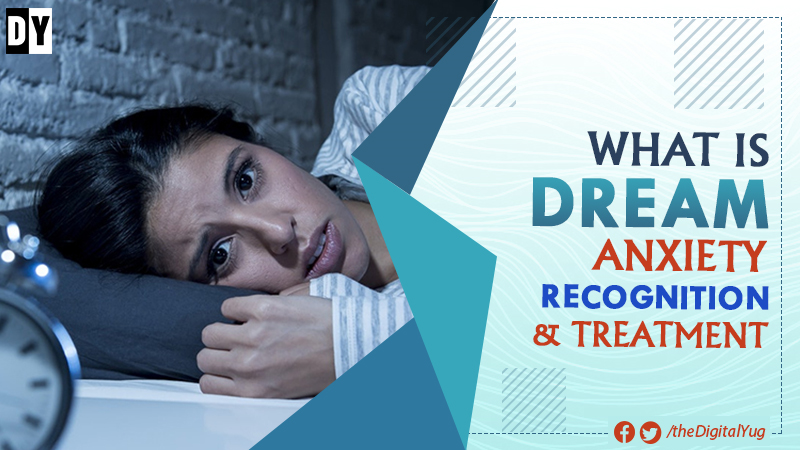 What is Dream Anxiety: Recognition & Treatment