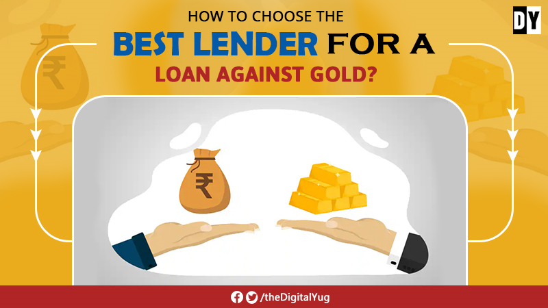 How to Choose the Best Lender for a Loan Against Gold?