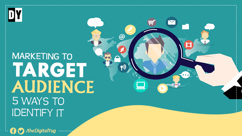 Marketing to Target Audience: 5 Ways to Identify It